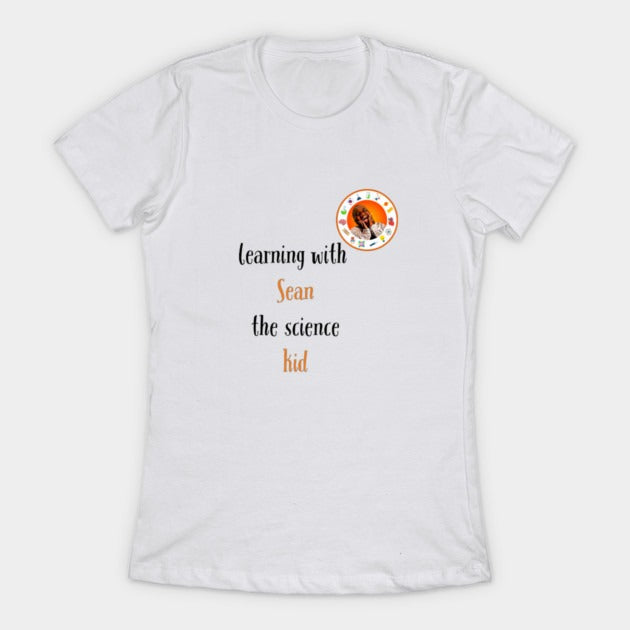 learning with Sean the science kid T-Shirt (Female Fit)