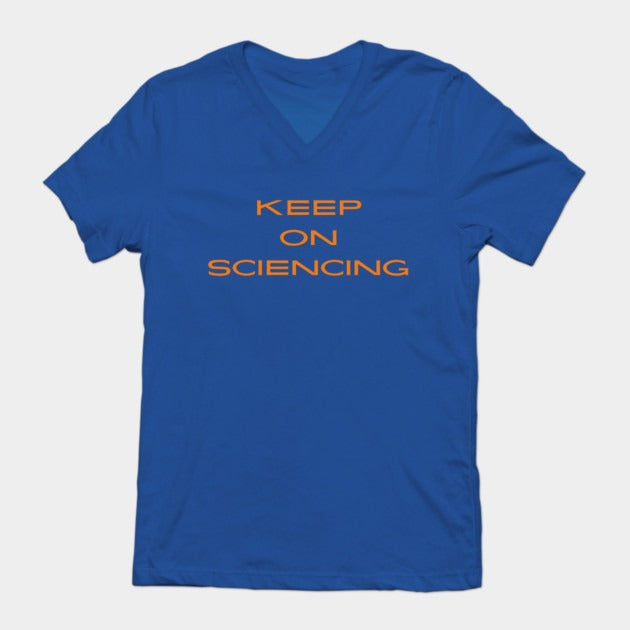 Keep on sciencing T-Shirt (Male Fit)